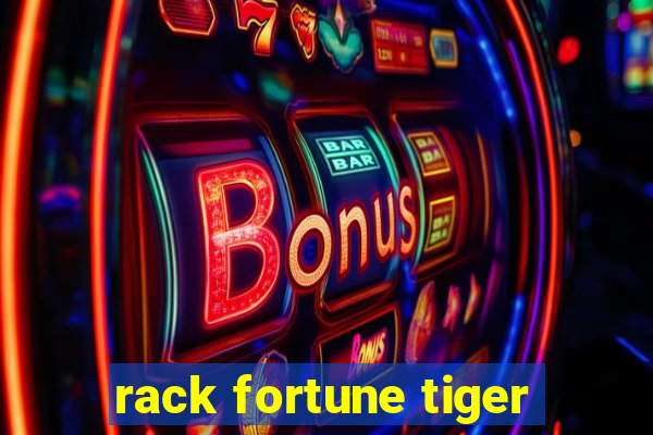 rack fortune tiger